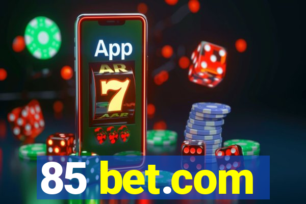 85 bet.com